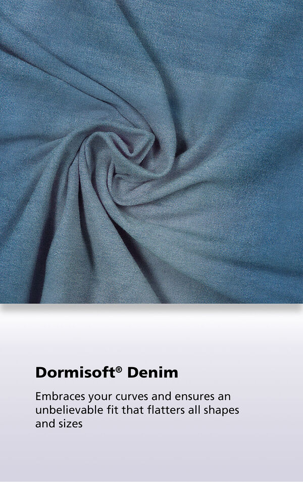 Bermuda Wash Dormisoft Denim fabric with the following copy: Embraces your curves and ensures an unbelievable fit that flatters all shapes and sizes