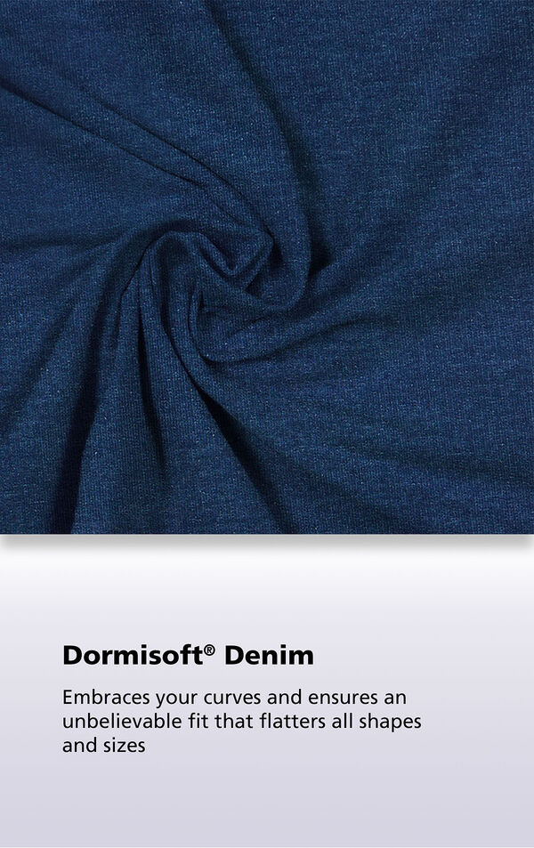 Bluestone Wash Dormisoft Denim Fabric with the following copy: Dormisoft Denim - Embraces your curves and ensures an unbelievable fit that flatters all shapes and sizes.
