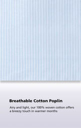Blue and White Stripe breathable cotton poplin swatch with the following copy: Airy and light, our 100% woven cotton offers a breezy touch in warmer months image number 4