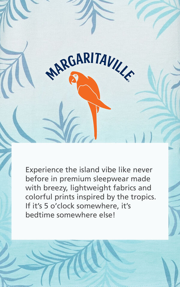 Margaritaville - experience the island vibe like never before in premium sleepwear made with breezy, lightweight fabrics and colorful prints inspired by the tropics. If it's 5 o'clock somewhere, it's bedtime somewhere else! image number 5