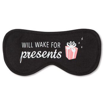 Will Wake For Presents Eye Mask