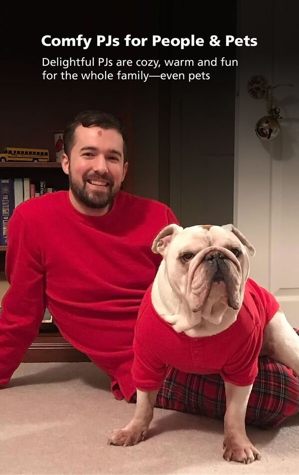 Customer Photo of Man and Dog wearing Stewart Plaid Matching Pajamas with the following copy: Comfy PJs for People and Pets - Delightful PJs are cozy, warm and fun for the whole family - even pets image number 2