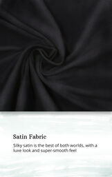 Satin Fabric swatch with the following copy: Silky satin is the best of both worlds, with a luxe look and super-smooth feel image number 4