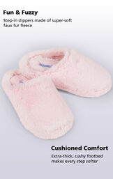Pink Fuzzy Wuzzies slippers with the following copy: step-in slippers made of super-soft faux fur fleece. Extra-thick, cushy footbed makes every step softer image number 1