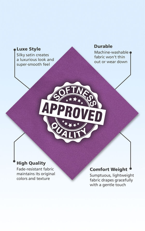 Purple satin swatch with the following copy: Silky satin creates a luxurious look and smooth feel. Machine washable fabric won't thin out or wear down. Fade-resistant fabric maintains its original color and texture. Lightweight fabric drapes gracefully. image number 4