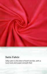 Satin Fabric swatch with the following copy: Silky satin is the best of both worlds, with a luxe look and super-smooth feel image number 2